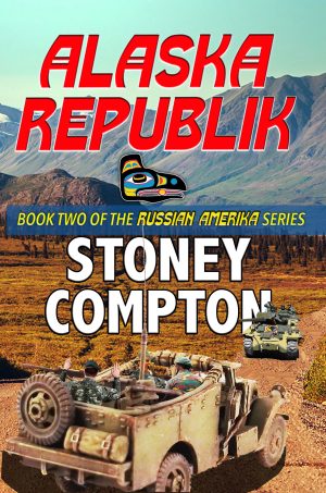 Alaska Republik (Russian Amerika, Book #2) by Stoney Compton - Paperback